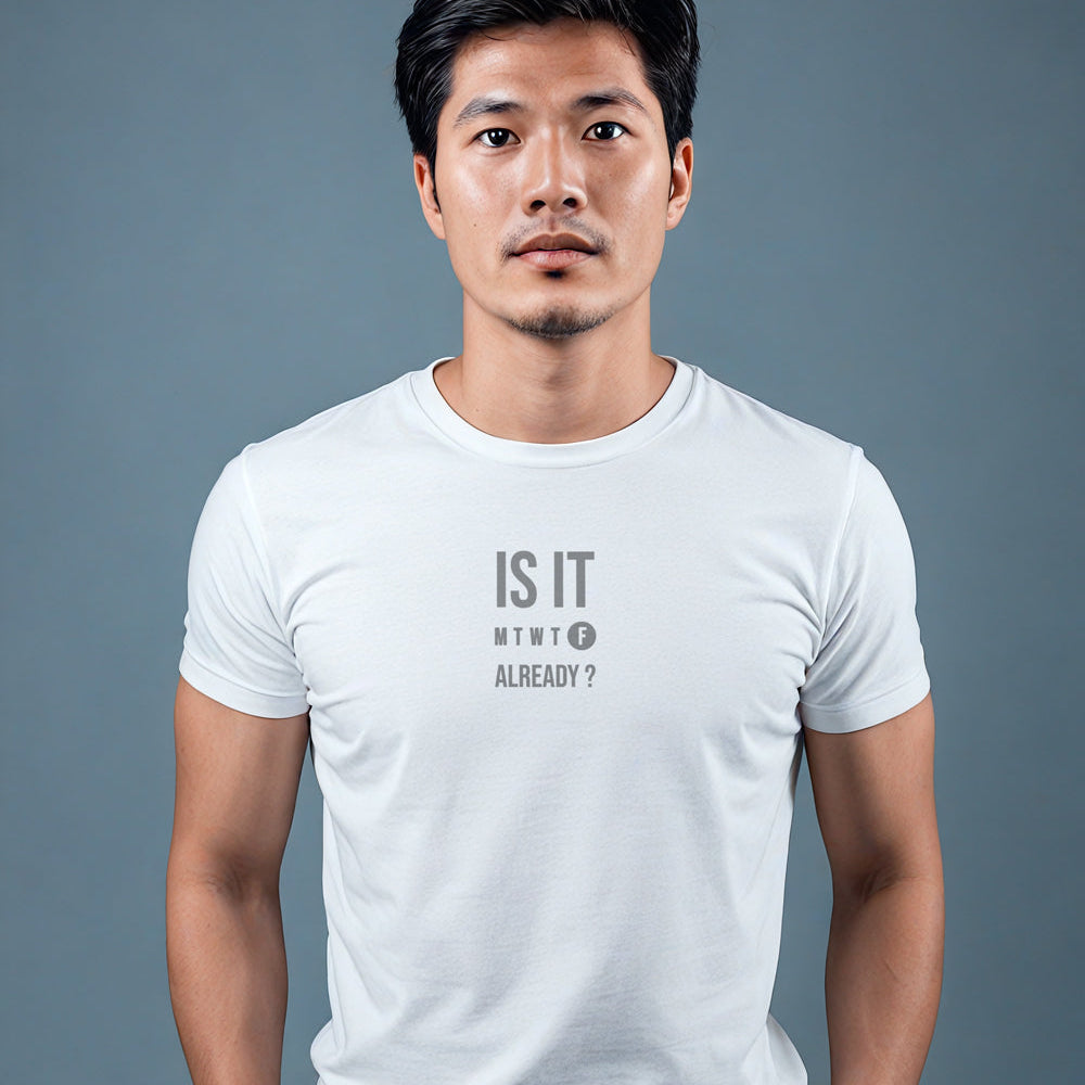 "Is It Friday Already" Statement T-Shirt