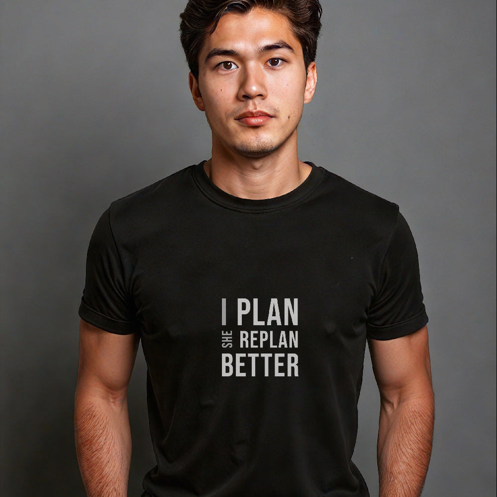"I Plan She Replan Better" Statement T-Shirt