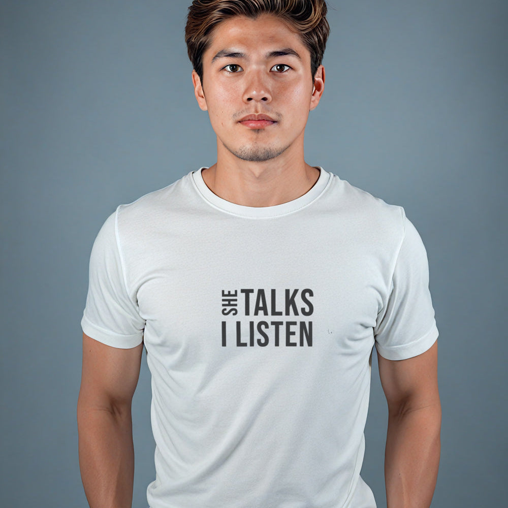 "She Talks I Listen" Statement T-Shirt